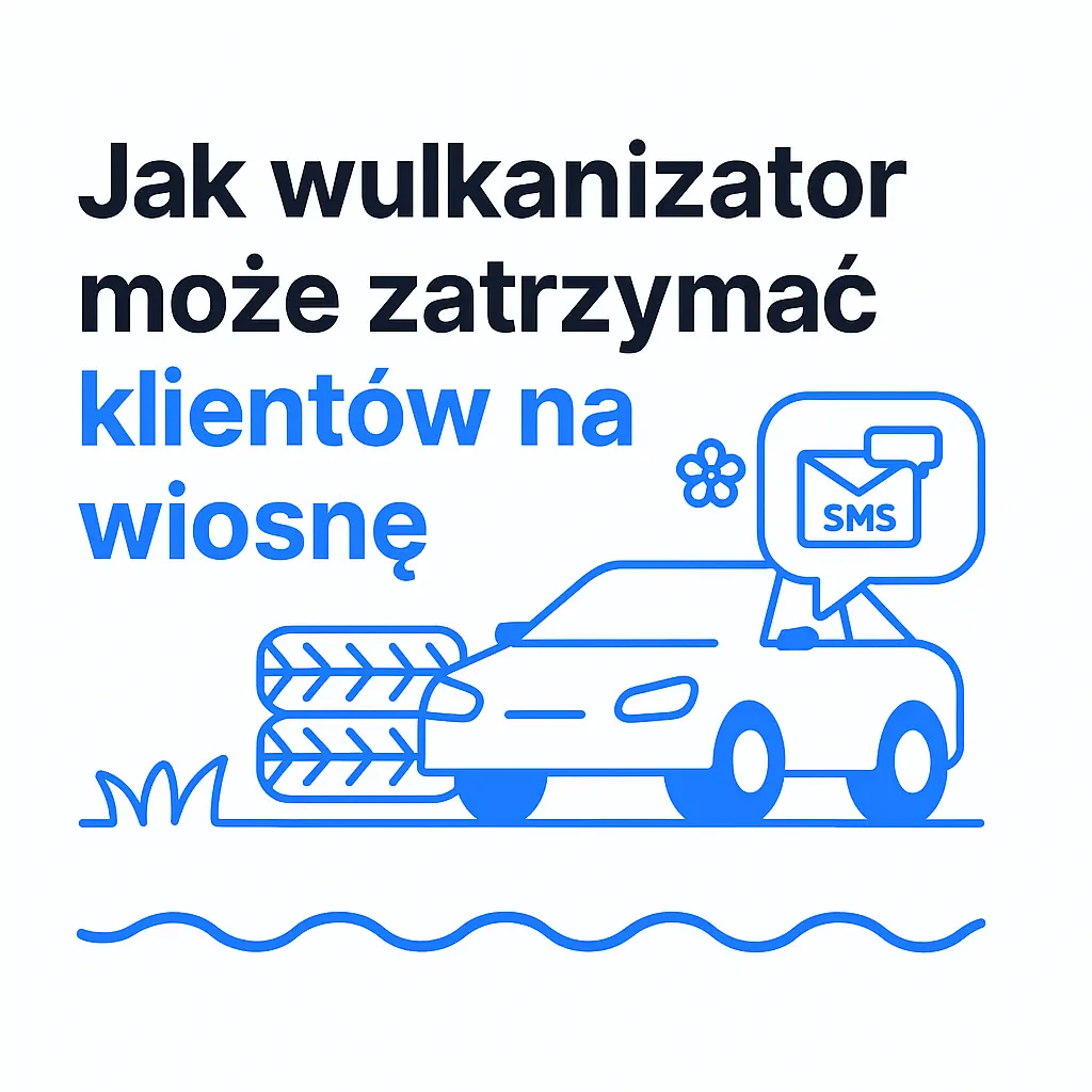 Jak wulkanizator może zatrzymać klientów na wiosnę – prosty sposób na powtarzalne wizyty