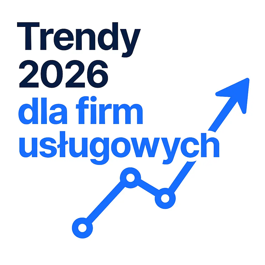 7 najważniejszych trendów w biznesach usługowych w 2026 - co będzie decydować o wzroście przychodów